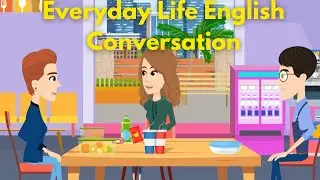 Everyday Life English Conversation