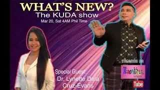WHAT&rsquo;S NEW? THE KUDA SHOW Ep 1 | DR. LYNNETTE DRLA CRUZ-EVANS and her Story of having COVID19 virus