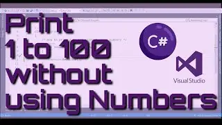 How to print 1 to 100 without using numbers | C#