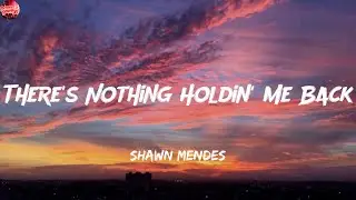 There's Nothing Holdin' Me Back - Shawn Mendes (Lyrics) David Guetta, Justin Bieber, Clean Bandit