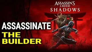 Убейте Строителя - Убийцы реки Сета - Assassin's Creed Shadows
