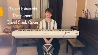Callum Edwards - Permanent (David Cook Cover)