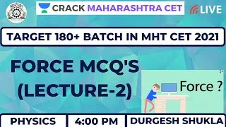 Force (Lecture-2) | MCQ'S | Physics | Target 180+ Batch in MHT CET 2021 | Durgesh Shukla