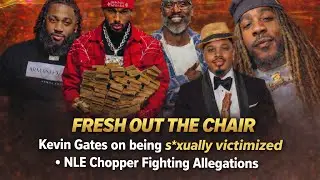  KEVIN GATES ON BEING ￼ S*X￼UALLY VICTIMIZED NLE CHOPPER FIGHTING ALLEGATIONS #FreshOutTheChair