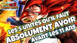 Les 5 unités qu'il faut ABSOLUMENT avoir avant les 11 ans | Dokkan Battle