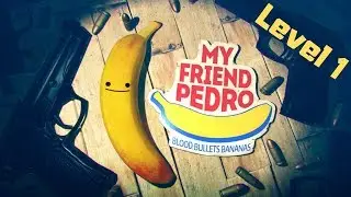 My Friend Pedro - Level 1 (S rank, no damage)