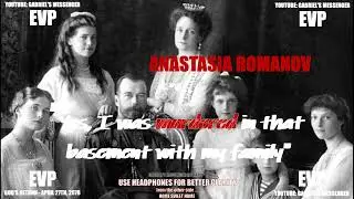 Anastasia Romanov Stating Her Name And Confirming Murder Afterlife Spirit Communication EVP