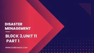 DISASTER MANAGEMENT BL0CK 3,UNIT 11 PART 1