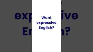 Want expressive English? #shorts