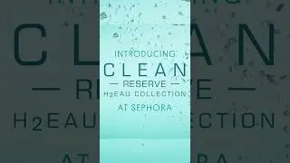 Introducing CLEAN RESERVE H2EAU EXCLUSIVELY @SEPHORA & CLEANBEAUTY.COM#CleanReserveH2EAU#CleanBeauty