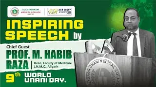 🎓 Inspiring Speech by Prof. Mohammad Habib Raza | Principal, JNMC,AMU | 9th World Unani Day | ACN |