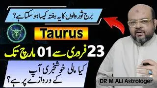 Taurus Weekly Horoscope | برج ثور والوں کا یہ ہفتہ ہو سکتا ہےا؟ | Feb 23 to March 01 | Dr M Ali