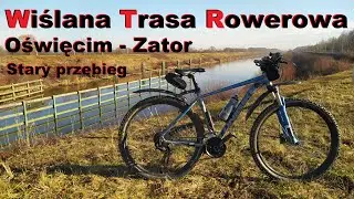 WTR Oświęcim - Zator (stary przebieg) - trasa na rower