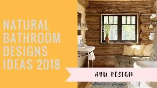 Natural Bathroom Designs Ideas 2018