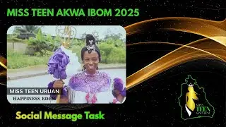 MISS TEEN AKWA IBOM 2025 | MISS TEEN URUAN&rsquo; SOCIAL MESSAGE 