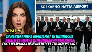 12 Hakim HAM Eropa MENDARAT DARURAT DI INDONESIA, 5 HARI MENANGIS “TAK INGIN PULANG”