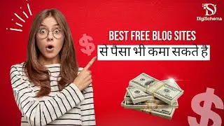 3 Best Free Blog Sites to make Money | Popular Personal Online Blog Websites | Digi Schema