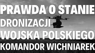 PWNW #6 Prawda o stanie dronizacji Wojska Polskiego - bardzo mocny wywiad z kmdr  Wichniarkiem z APS