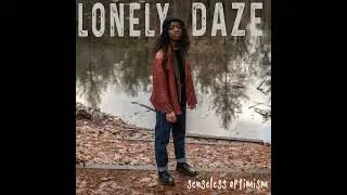 Senseless Optimism - Lonely Daze (Official Audio)