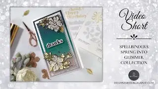 VIDEO SHORT Spellbinders Spring Into Glimmer Mini Slimline Card