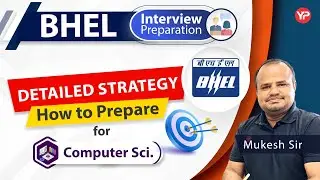 Detailed strategy for for BHEL CSE interview preparation | Start Guidance with YP | 25% Weightage