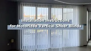 Installation Instructions for Motorized Vertical Sheer Blinds