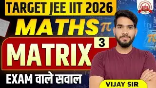 Matrix Full Chapter | JEE Main + Advanced 2026 | Most Important Questions