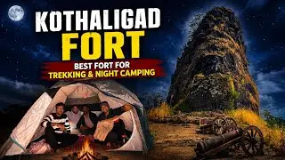 Kothaligad Night Camping | Kothaligad Fort Trek | Peth Fort | How to reach Kothaligad | कोथळीगड