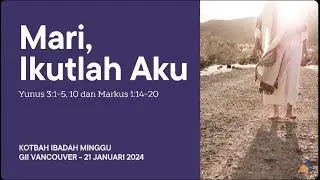 Kebaktian GII Vancouver (LIVE) - 21 Jan 24 - Mari, Ikutlah Aku - Ev. Eliza Gracia Prank