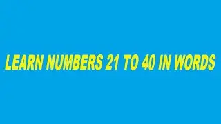 NUMBER 21 TO 40 SPELLING| LEARN 21 TO  40  IN WORDS FOR KIDS