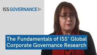 The Fundamentals of ISS&rsquo; Global Corporate Governance Research