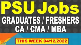 PSU Jobs Update - 04-12-2022 | Govt Jobs PSU Jobs | Graduates Fresher CA CMA MBA Finance Jobs