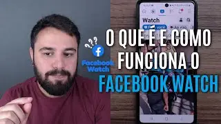 O QUE &Eacute; E COMO FUNCIONA O FACEBOOK WATCH