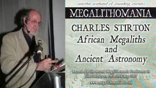 Charles Stirton: African Megaliths and Ancient Astronomy [AUDIO] Megalithomania 2007