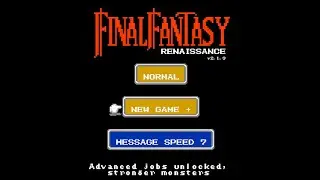 1. Let's Play Final Fantasy Renaissance New Game + (Actually the First Episode...)