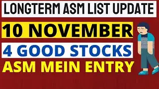 ASM LIST 10 NOVEMBER | 4 GOOD STOCKS IN ASM LONGTERM | ASMLIST LATEST NEWS | ASMLIST LONGTERM NEWS