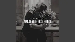Marry Your Best Friend (Wedding Version)