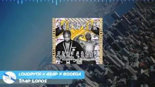 LOUDPVCK - TRAP LORDS (Feat. A$AP Ferg & Bodega Bamz) [Trap]
