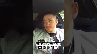 When Your Favorite Song Comes On At The Gym
