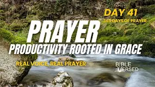 Day 41 of 365 Days of Prayer🙏Daily Prayer for Productivity Rooted in Grace | 1 Corinthians 15:10