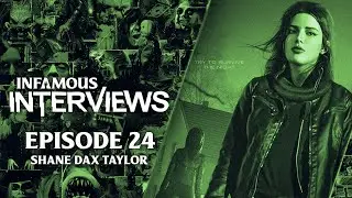 Shane Dax Taylor - Masquerade (Infamous Interviews Podcast Ep. 24)