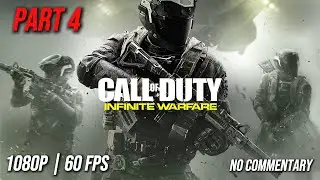 Call of Duty: Infinite Warfare | Campaign Walkthrough &ndash; Part 4 [No Commentary] PC 1080p60