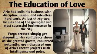 The Education Of Love |Learn English |Improve Your English Fluency #englishvocab #languagefluency 