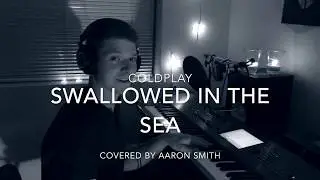 Swallowed in the Sea - Coldplay - LIVE COVER