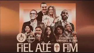 CONGRESSO DA UMADEL E JMB ( FIEL AT&Eacute; O FIM ) 15/11/25