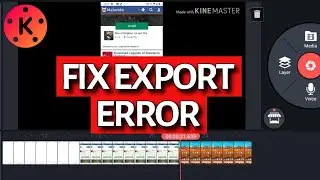 How to Fix Export Error in KineMaster 2025?