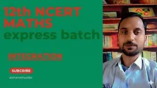 ALPHA MATHS Adda is live INDEFINITE INTEGRATION (Particular fraction) 12th NCERT maths Express Batch