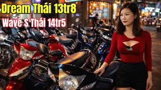 Người con gái tên Nhung dám bán Wave + giá dưới 20 triệu Super Dream Suviva Wave S rẻ như xe TQ