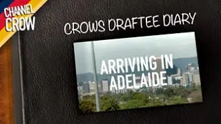 Crows Draftee Diary Pt 1: Arriving In Adelaide
