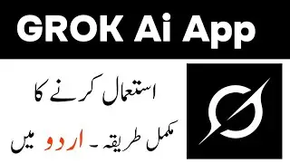 Grok Complete Urdu Tutorial || How to use Grok Ai App?